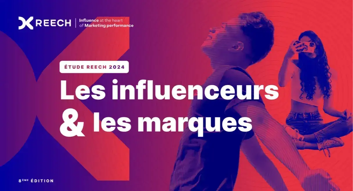 Étude Reech 2024 - L'influence par les influenceurs